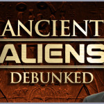 The Ancient Aliens debunked